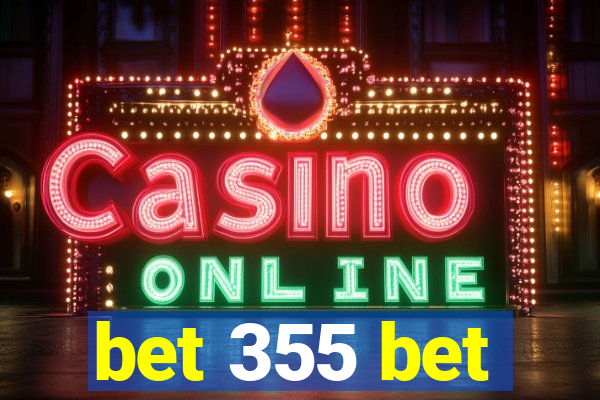 bet 355 bet